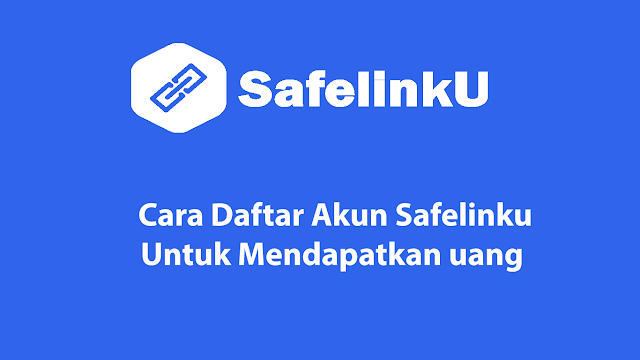 daftar safelinku untuk mendapatkan uang