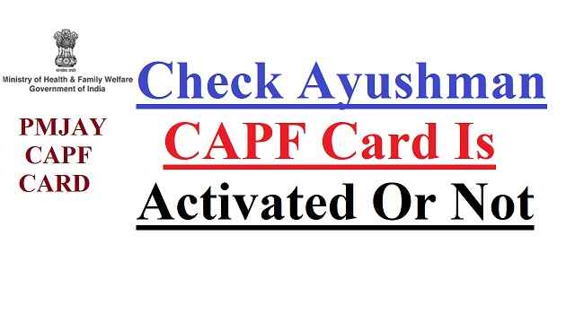 How to check Ayushman CAPF card is actived or not?