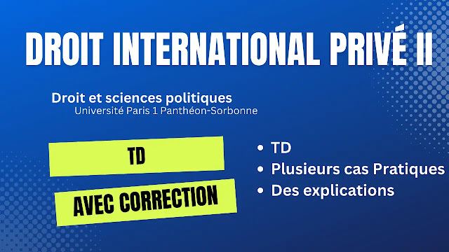 Exercices en droit international privé II avec corrigé - Université Paris 1 Panthéon-Sorbonne