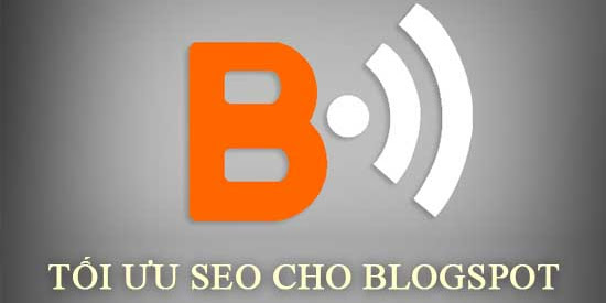 Hướng dẫn thiết lập cài đặt tối ưu SEO cho Blogspot