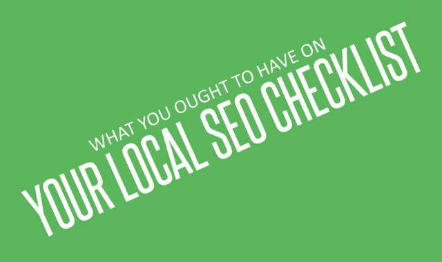 What You Ought to Have On Your Local SEO Checklist