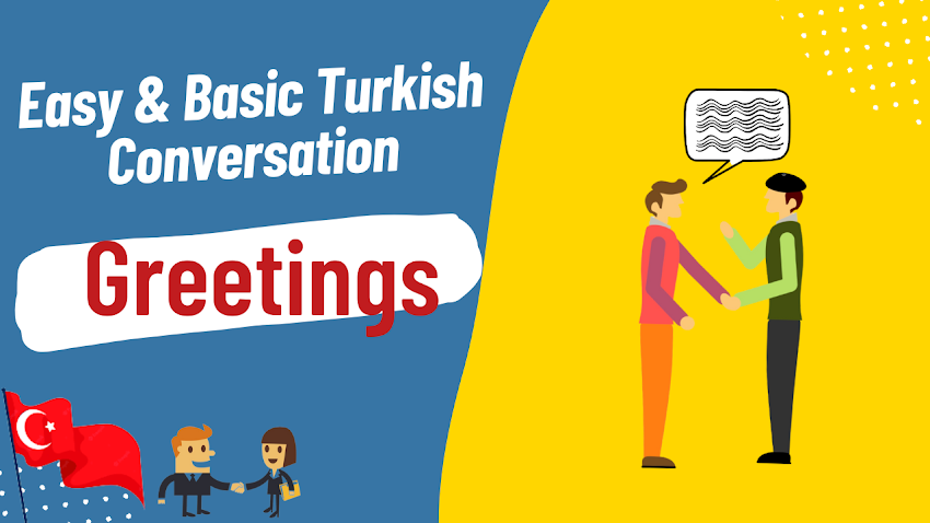 Turkish Conversation 101: EASY and BASIC Turkish Conversation - Greetings