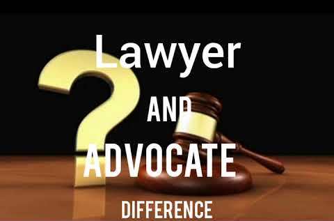 Difference between Lawyer and Advocate