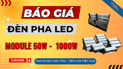 Báo giá đèn pha led 50w 100w 150w 200w 250w 300w 400w 500w 600w 800w 900w 1000w