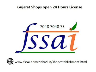 Gujarat Shops open 24 hours Fssai License