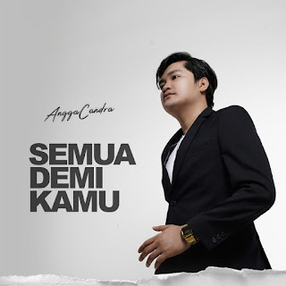 Angga Candra - Semua Demi Kamu MP3