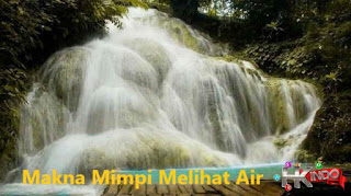 Makna Mimpi Melihat Air