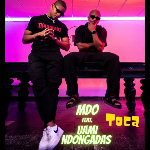 MDO (Menino de Ouro) Feat. Uami Ndongadas - Toca