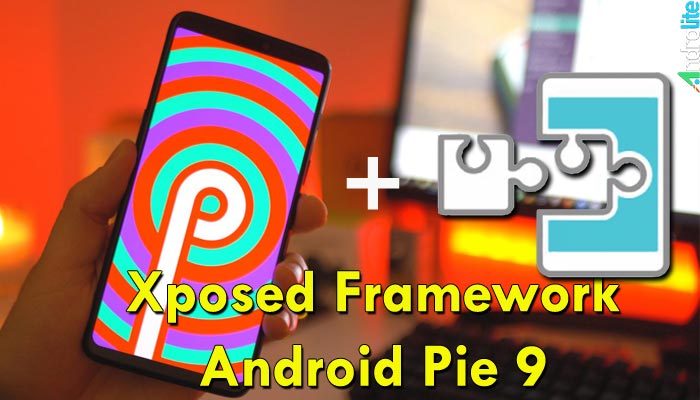 Download dan Cara Install Xposed Framework Android Pie 9.0