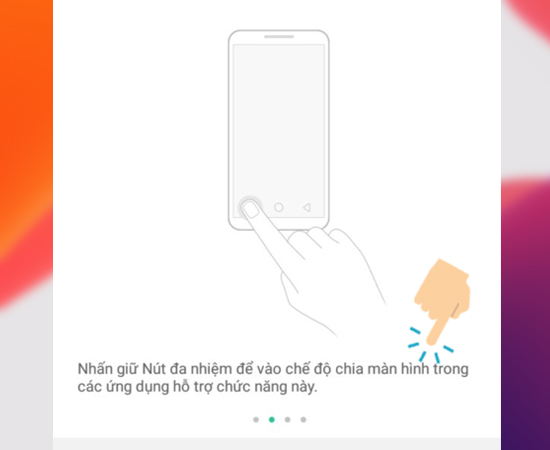 Bước 4: Giữ nút đa nhiệm để được chia đôi màn hình.