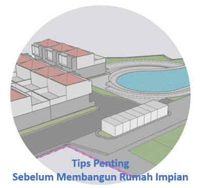 Tips penting sebelum membangun rumah