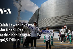 Kalah Lawan Investor Abu Dhabi, Real Madrid Kehilangan Rp6,5 Triliun