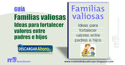 Familias valiosas Ideas para fortalecer valores entre padres e hijos