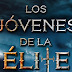 Reseña: Los jóvenes de la Élite