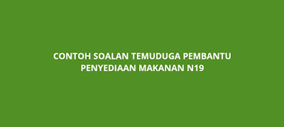 Contoh Soalan Temuduga Pembantu Penyediaan Makanan N19 