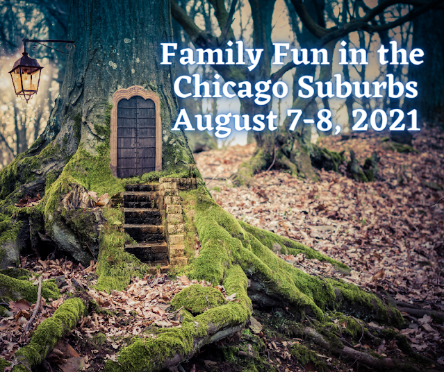amily Fun Activities in the Chicago Suburbs August 7 - 8, 2021