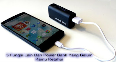 5 Fungsi Lain Dari Power Bank Yang Belum Kamu Ketahui