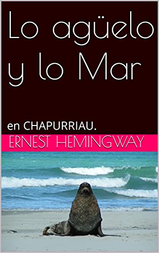 Lo agüelo y lo Mar. Chapurriau. Ernest Hemingway. Ramón Guimerá Lorente