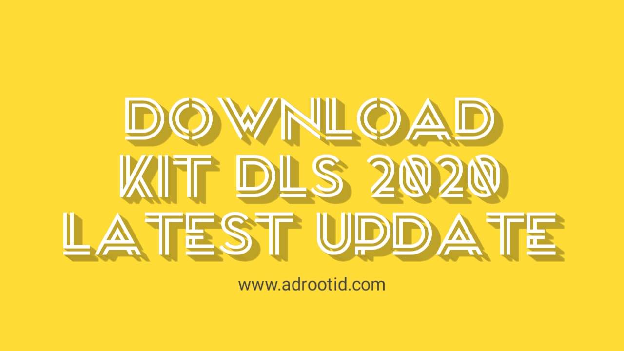 Download Kits DLS 2020 Update!