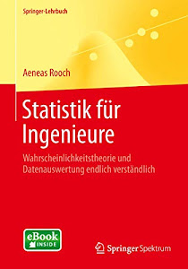 Statistik für Ingenieure: Wahrscheinlichkeitsrechnung und Datenauswertung endlich verständlich (Springer-Lehrbuch)