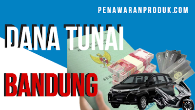 Dana Tunai Bandung, Dana Tunai Bandung Jaminan BPKB