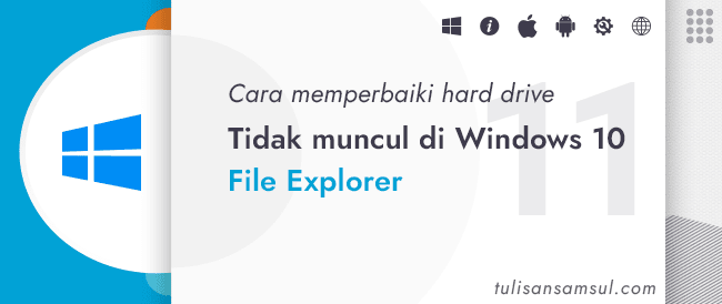 Bagaimana cara memperbaiki hard drive tidak muncul di Windows 10 File Explorer?