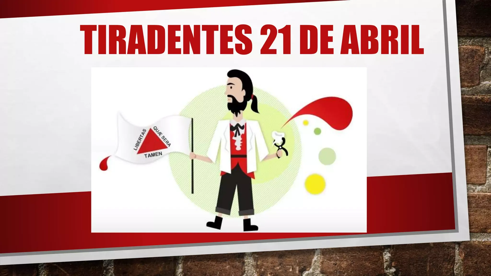 Tiradentes 21 de Abril História