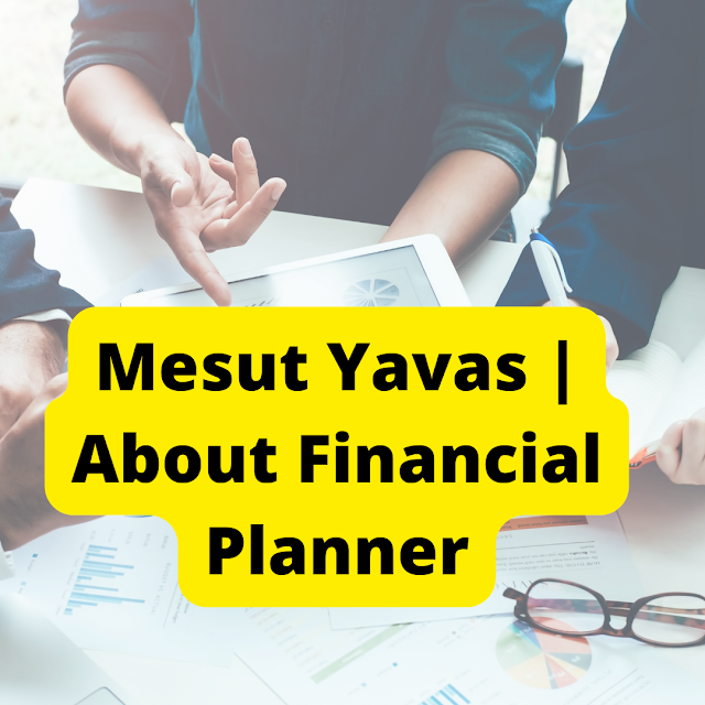 Mesut Yavas | About Financial Planner