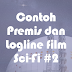 Contoh Logline dan Premis Film Sci-Fi 