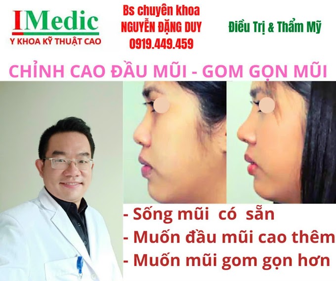 Nâng cao mũi dáng tự nhiên Cà mau Thu gọn khép cuộn cánh mũi phong thủy Cà mau Mỹ viện Nano Phòng khám chuyên Kỹ Thuật Cao IMedic Y Khoa Kỹ Thuật Cao Phẫu thuật thẩm mỹ Cà Mau Sài Gòn Bs chuyên khoa NGUYỄN ĐẶNG DUY 0919449459