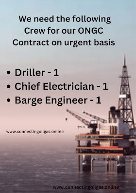  We need the following Crew for our ONGC Contract on urgent basis
