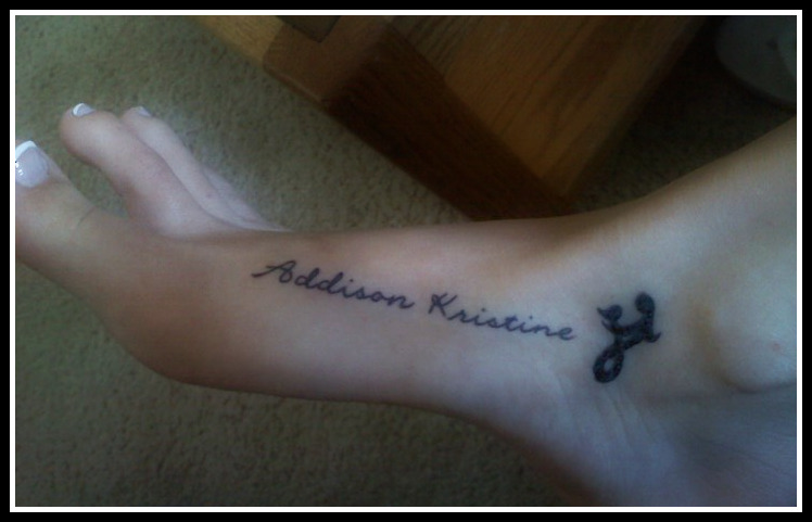 I got Addison's first and middle names tattooed on the inside of my right 