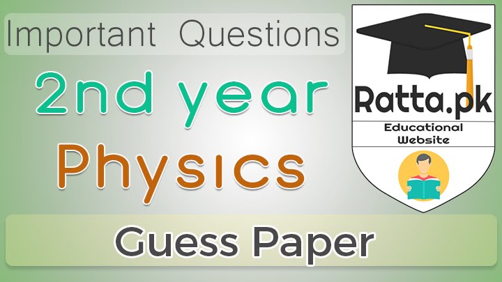 2nd Year (12th class) Physics Guess Paper Solved 2021