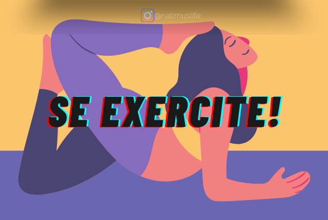 Faça exercícios físicos. Natimus Life blog.