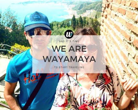 We are wayamaya and it's time to start traveling!