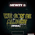 [Music] Newzy B - We gon be Alright #WGBA (prod. Oblex)