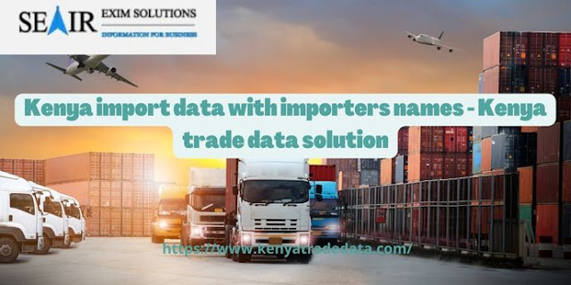 kenya import data with importers name