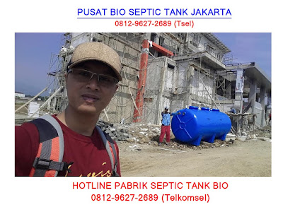 0812-9627-2689, Harga Bio Septic Tank 2018, Bio Septic Tank Harga, Harga Septic Tank Biofil 2018, Harga Septic Tank Biofilter, Harga Septic Tank Murah, Jual Septic Tank Biotech, Harga Biotech, Harga Septic Tank Bio Murah, Harga Biotank, Septic Tank Fiber, Harga Biotank Septic Tank, Biotek Septik Tank, Jual Rumah, Toilet Portable, Harga Tangki Septic Tank