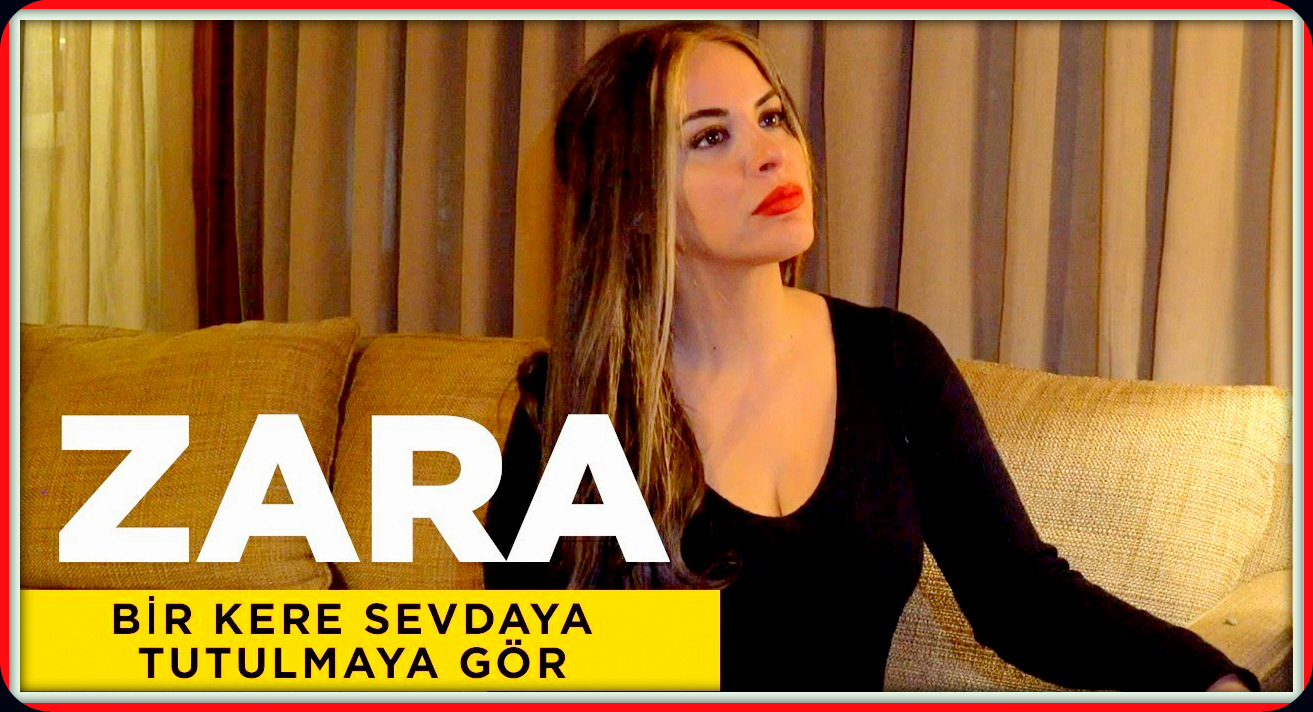 Zara Sevdaya Tutulmaya Gör