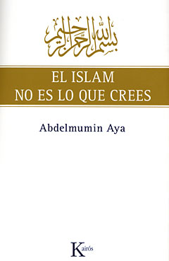 mentiras sobre el islam: El Islam no es lo que crees. Abdelmumin Aya mentiras sobre el islam: El Islam no es lo que crees. Abdelmumin Aya
