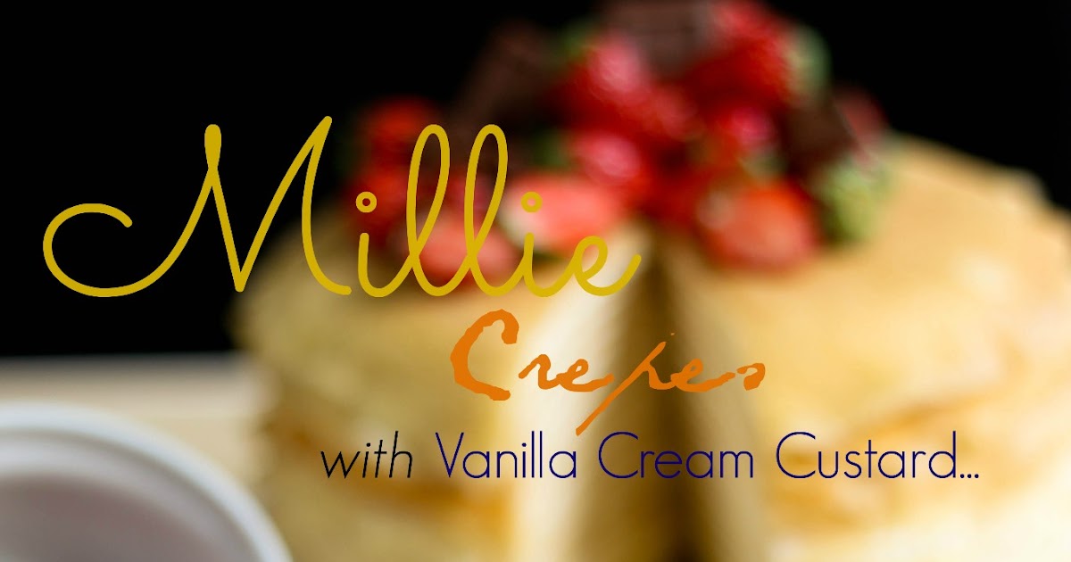 Aku Bukan Masterchef: Resepi 254 : Millie Crepe with 