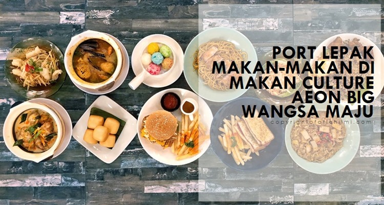 Atiehilmi Com Malaysian Lifestyle Blogger Promosi Berbuka Puasa Di Makan Culture Aeon Big Wangsa Maju
