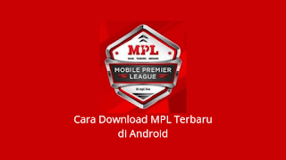 Cara Download MPL Terbaru di Android