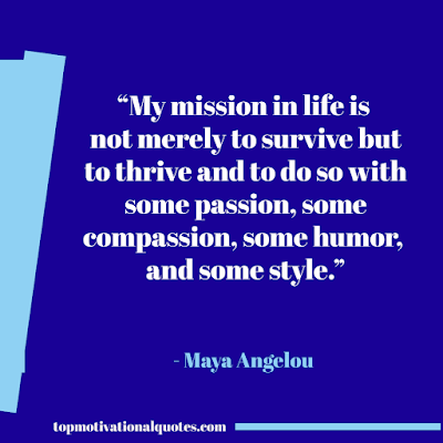 motivational quotes for women - my mission in life by maya angelou