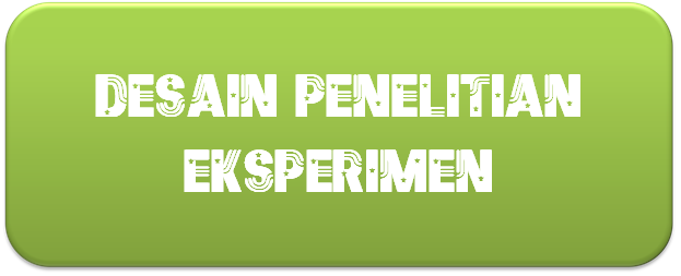 Desain Penelitian Eksperimen