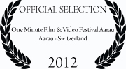 Official Selection One Minute Film & Video Festival Aarau 2012