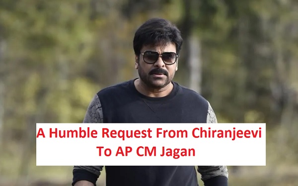 a humble request from chiranjeevi to ap cm jagan, chiranjeevi requested ap cm jagan over tollywood problems, chiranjeevi requested cm jagan, movie news, saycinema,