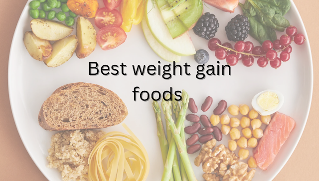 Best weight gain foods || Healthy Weight gain foods