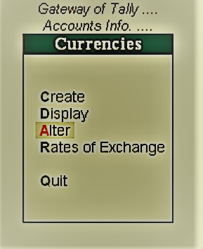 Gateway of Tally > Accounts Info. > Currencies > Alter
