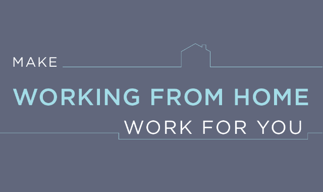 Make Working from Home Work for You